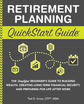 portada Retirement Planning Quickstart Guide: The Simplified Beginner’S Guide to Building Wealth, Creating Long-Term Financial Security, and Preparing for Life After Work (Quickstart Guides™ - Finance) (in English)