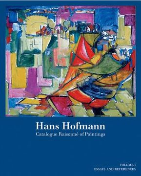 portada Hans Hofmann: Catalogue Raisonné of Paintings (en Inglés)