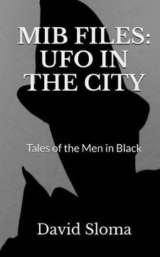 portada MIB Files: UFO In The City - Tales of the Men In Black (in English)