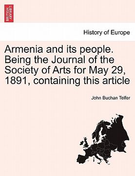 portada armenia and its people. being the journal of the society of arts for may 29, 1891, containing this article (en Inglés)