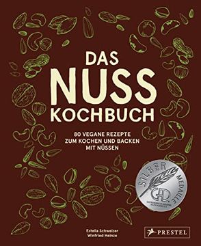 portada Das Nuss-Kochbuch: 80 Vegane Rezepte zum Kochen und Backen mit Nüssen (en Alemán)
