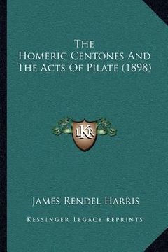 portada the homeric centones and the acts of pilate (1898) (en Inglés)