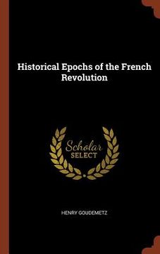 portada Historical Epochs of the French Revolution (in English)