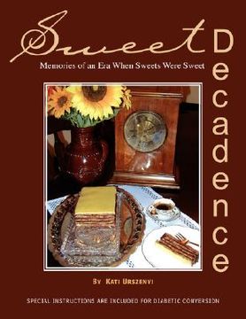 portada sweet decadence: memories of an era when sweets were sweet