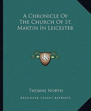 portada a chronicle of the church of st. martin in leicester (en Inglés)