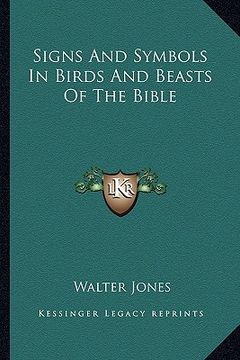 portada signs and symbols in birds and beasts of the bible (en Inglés)