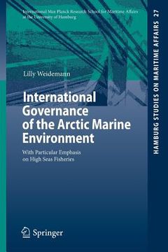 portada International Governance of the Arctic Marine Environment: With Particular Emphasis on High Seas Fisheries (en Inglés)