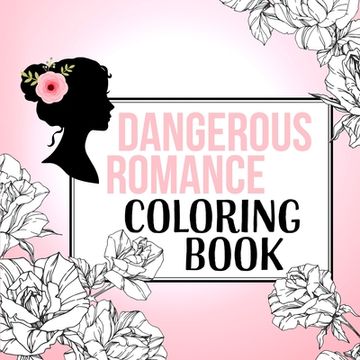 portada Dangerous Romance Coloring Book (en Inglés)