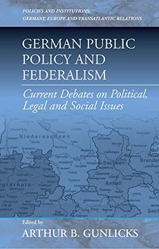 portada German Public Policy and Federalism: Current Debates on Political, Legal, and Social Issues: 5 (Policies and Institutions: Germany, Europe, and Transatlantic Relations, 5) (en Inglés)