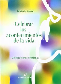 portada Celebrar los acontecimientos de la vida: Celebraciones cristianas (Celebrar y orar)