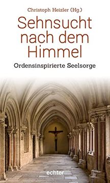 portada Sehnsucht Nach dem Himmel Ordensinspirierte Seelsorge (en Alemán)