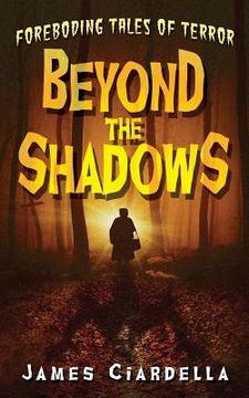 portada Beyond the Shadows: Foreboding Tales of Terror (en Inglés)
