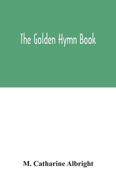 portada The Golden hymn book (en Inglés)