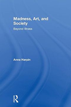 portada Madness, Art, and Society: Beyond Illness (en Inglés)
