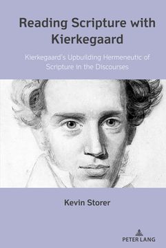 portada Reading Scripture with Kierkegaard: Kierkegaard's Upbuilding Hermeneutic of Scripture in the Discourses (en Inglés)