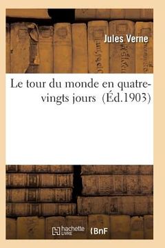 portada Le Tour Du Monde En Quatre-Vingts Jours (en Francés)