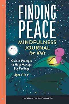 portada Finding Peace: Mindfulness Journal for Kids: Guided Prompts to Help Manage big Feelings (in English)