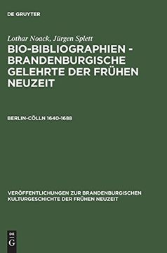 portada Bio-Bibliographien - Brandenburgische Gelehrte der Frühen Neuzeit, Berlin-Cölln 1640-1688 