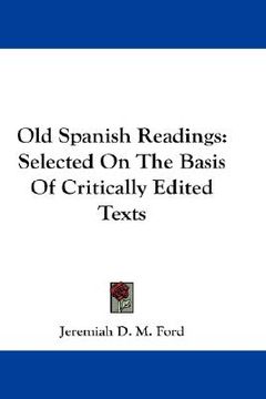 portada old spanish readings: selected on the basis of critically edited texts (en Inglés)