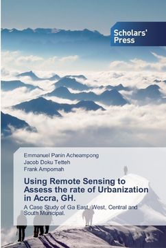 portada Using Remote Sensing to Assess the rate of Urbanization in Accra, GH. (en Inglés)