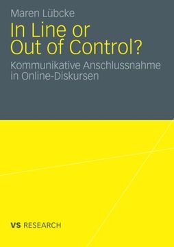 portada In Line or Out of Control?: Kommunikative Anschlussnahme in Online-Diskursen (German Edition)
