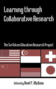 portada Learning Through Collaborative Research: The six Nation Education Research Project (Reference Books in International Education) (en Inglés)