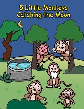 portada 5 Little Monkeys Catching the Moon: A Folktale from China (en Inglés)