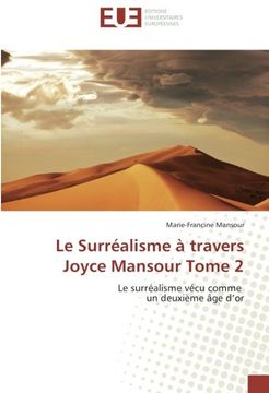 portada Le Surréalisme à travers Joyce Mansour Tome 2: Le surréalisme vécu comme un deuxième âge d’or (French Edition)
