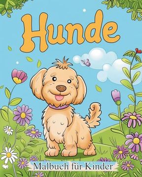 portada Hunde - Malbuch für Kinder: Entspannungs- und Stressabbauaktivität für Tierliebhaber (in German)