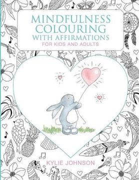 portada Mindfulness colouring with affirmations for kids and adults: A Mindfulness activity for children and adults to connect in the present moment together