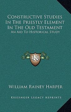 portada constructive studies in the priestly element in the old testament: an aid to historical study (in English)