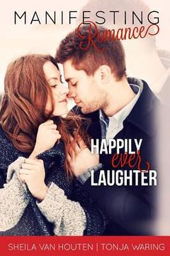 portada Manifesting Romance: Happily Ever Laughter (en Inglés)