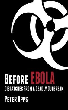 portada Before Ebola: Dispatches from a Deadly Outbreak