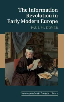 portada The Information Revolution in Early Modern Europe: 62 (New Approaches to European History, Series Number 62) (en Inglés)