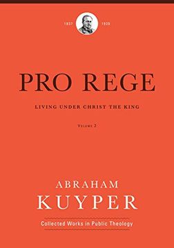 portada Pro Rege (Volume 2): Living Under Christ the King (Abraham Kuyper Collected Works in Public Theology)