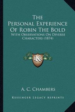 portada the personal experience of robin the bold: with observations on diverse characters (1874)