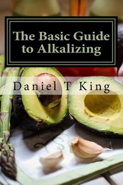 portada The Basic Guide to Alkalizing: A Healing Journey (en Inglés)