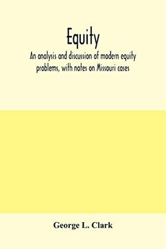 portada Equity: An Analysis and Discussion of Modern Equity Problems, With Notes on Missouri Cases (en Inglés)