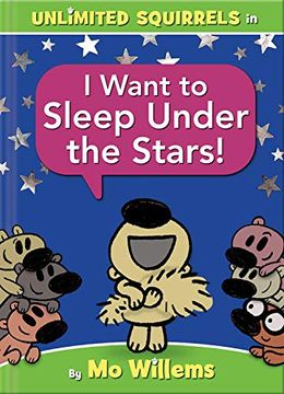portada Unlimited Squirrels i Want to Sleep Under the Stars! (in English)