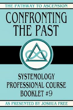 portada Confronting the Past: Systemology Professional Course Booklet #9 (The Pathway to Ascension) (in English)
