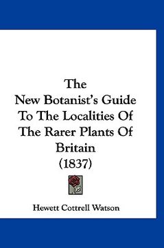 portada the new botanist's guide to the localities of the rarer plants of britain (1837) (in English)