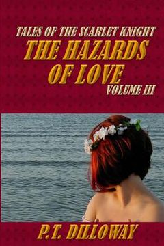 portada The Hazards of Love (Tales of the Scarlet Knight #3) (en Inglés)