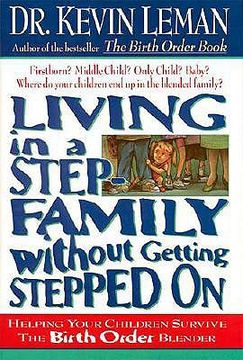portada Living in a Step-Family Without Getting Stepped on: Helping Your Children Survive the Birth Order Blender (in English)