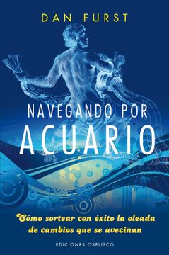 portada Navegando Por Acuario: Como Sortear Con Exito la Oleada de Cambios Que Se Avecinan = Surfing Aquarius