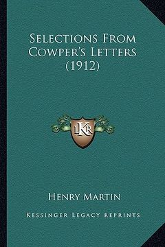 portada selections from cowper's letters (1912) (en Inglés)