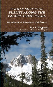 portada FOOD & SURVIVAL PLANTS ALONG THE PACIFIC CREST TRAIL Handbook 4: Northern California (en Inglés)