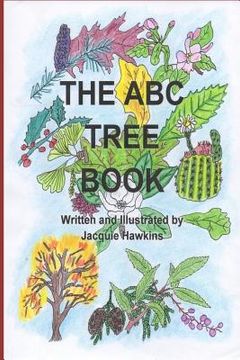 portada The A-B-C Tree Book: a book about trees from A-Z told in rhyme (en Inglés)