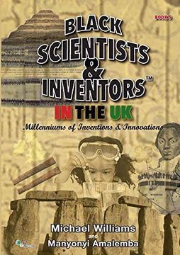 portada Black Scientists & Inventors in the uk: Millenniums of Inventions & Innovations - Book 5 (en Inglés)