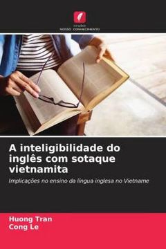 portada A Inteligibilidade do Inglês com Sotaque Vietnamita: Implicações no Ensino da Língua Inglesa no Vietname