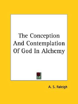 portada the conception and contemplation of god in alchemy (en Inglés)